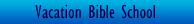 Vacation Bible School